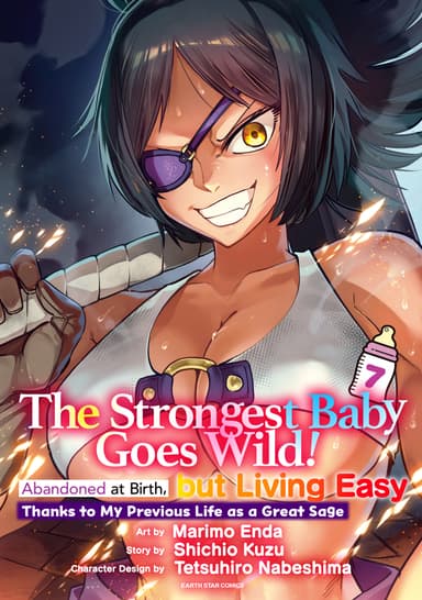 The Strongest Baby Goes Wild!: Abandoned at Birth, but Living Easy Thanks to My Previous Life as a Great Sage