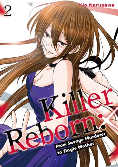 Killer Reborn: From Savage Murderer to Single Mother