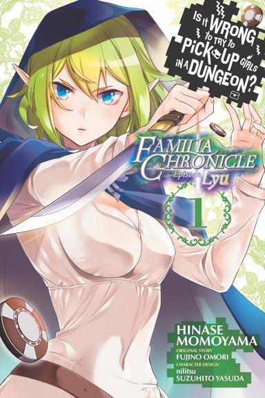 Is It Wrong to Try to Pick Up Girls in a Dungeon? Familia Chronicle Episode Lyu (manga)