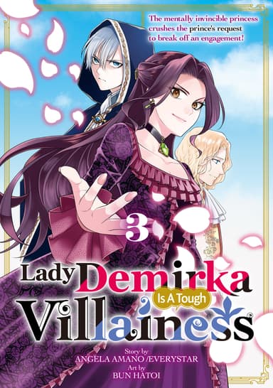 Lady Demirka Is A Tough Villainess: The mentally invincible princess crushes the prince's request to break off an engagement!