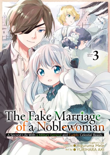 The Fake Marriage of a Noblewoman: A Second Life With a Military General and Cuddly Celestial Beasts