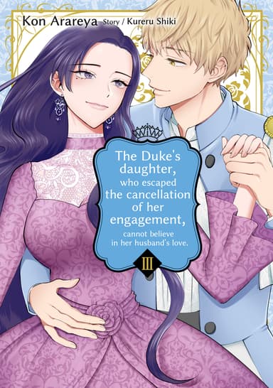 The Duke's Daughter, Who Escaped the Cancellation Of Her Engagement, Cannot Believe in Her Husband's Love