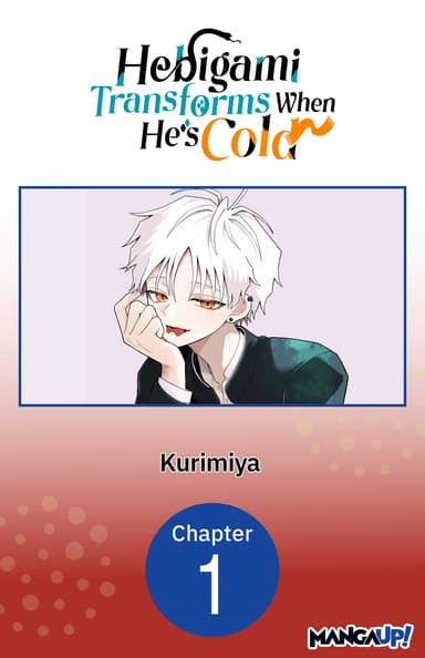 Hebigami Transforms When He's Cold CHAPTER SERIALS