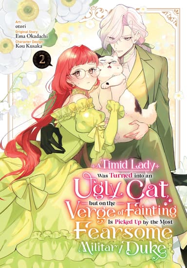 A Timid Lady Was Turned into an Ugly Cat, but on the Verge of Fainting Is Picked Up by the Most Fearsome Military Duke