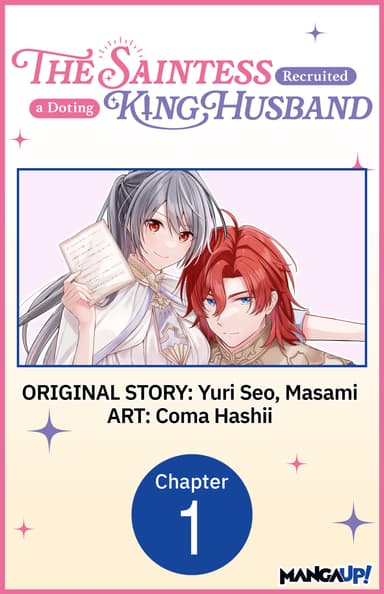 The Saintess Recruited a Doting King Husband CHAPTER SERIALS