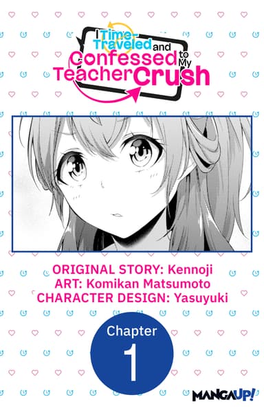 I Time-Traveled and Confessed to My Teacher Crush CHAPTER SERIALS