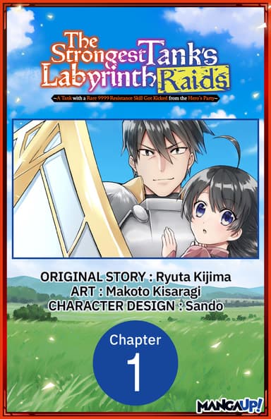 The Strongest Tank's Labyrinth Raids -A Tank with a Rare 9999 Resistance Skill Got Kicked from the Hero's Party- CHAPTER SERIALS