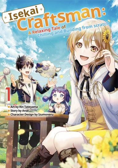 Isekai Craftsman: A Relaxing Tale of Chilling and Building from scratch