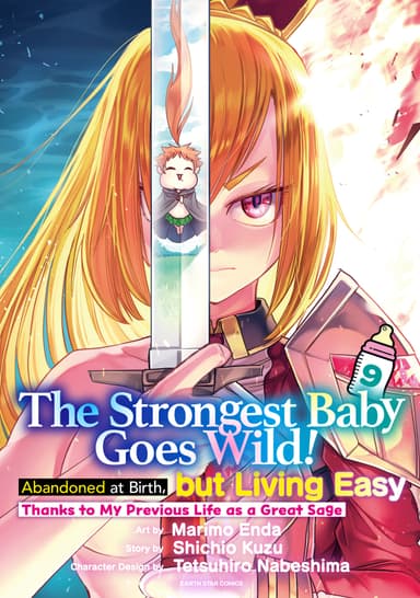 The Strongest Baby Goes Wild!: Abandoned at Birth, but Living Easy Thanks to My Previous Life as a Great Sage