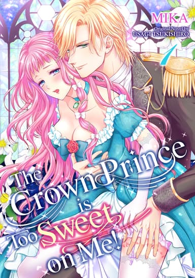 The Crown Prince Is Too Sweet On Me!