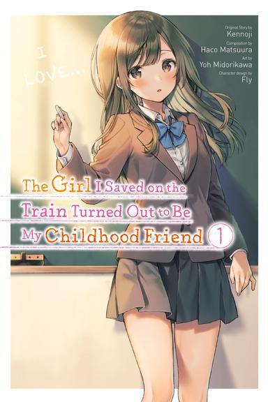 The Girl I Saved on the Train Turned Out to Be My Childhood Friend (manga)