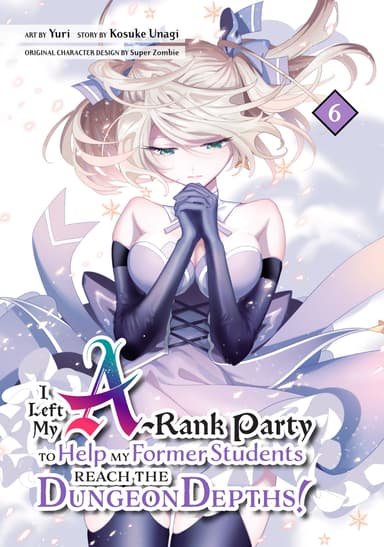 I Left my A-Rank Party to Help My Former Students Reach the Dungeon Depths!