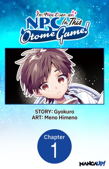 I'm Not Even an NPC In This Otome Game! CHAPTER SERIALS