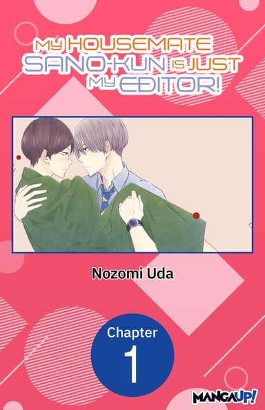 My Housemate Sano-kun Is Just My Editor! CHAPTER SERIALS