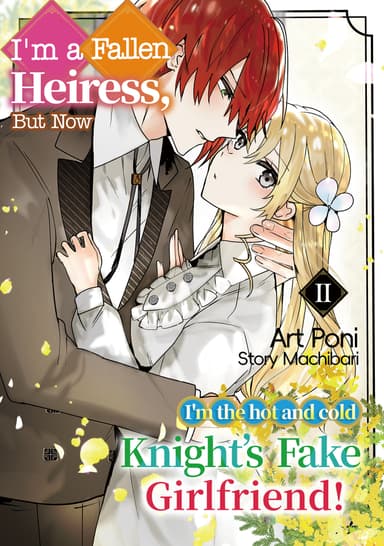 I'm a fallen heiress, but now I'm the hot and cold knight's fake girlfriend!