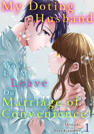 My Doting Husband Won't Let Me Leave Our Marriage of Convenience!