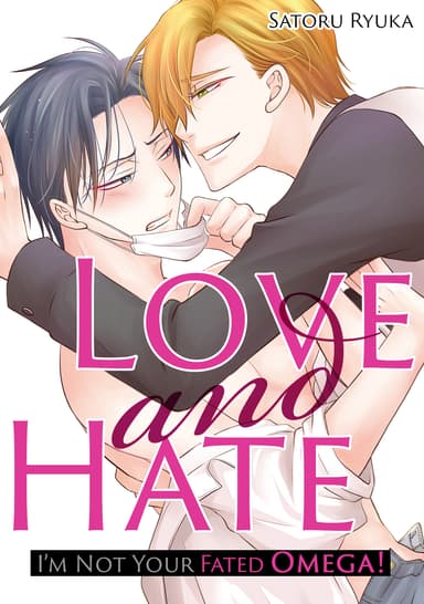 Love and Hate: I'm Not Your Fated Omega! Volume-editon