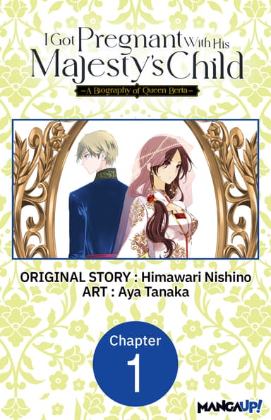 I Got Pregnant With His Majesty's Child -A Biography of Queen Berta- CHAPTER SERIALS