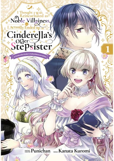 I Thought I was Reincarnated as a Noble Villainess, but I Actually Ended up as Cinderella’s Older Stepsister
