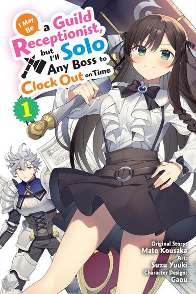 I May Be a Guild Receptionist, but I’ll Solo Any Boss to Clock Out on Time (manga)