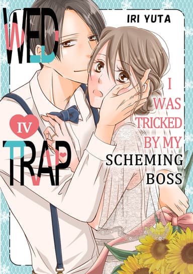 Wed Trap:I was Tricked by My Scheming Boss