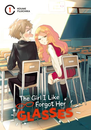 The Girl I Like Forgot Her Glasses