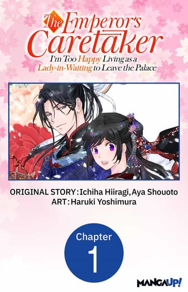The Emperor's Caretaker: I'm Too Happy Living as a Lady-in-Waiting to Leave the Palace CHAPTER SERIALS