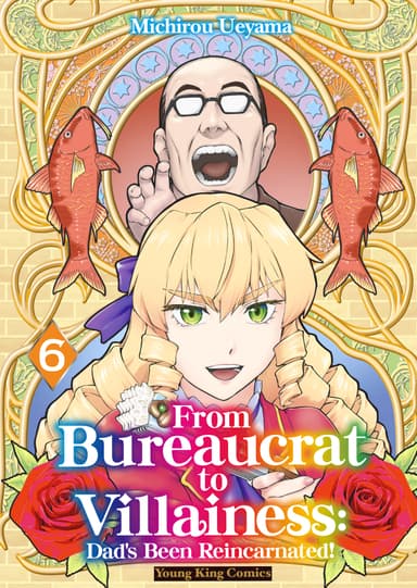 From Bureaucrat to Villainess: Dad's Been Reincarnated!