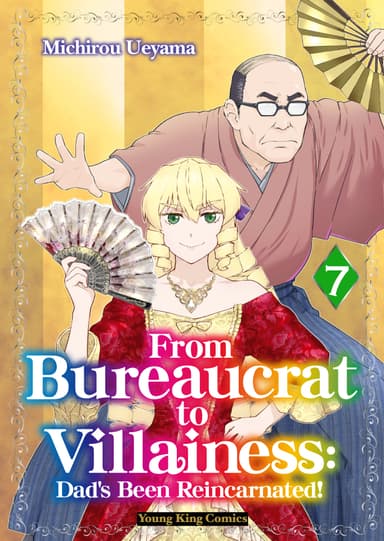 From Bureaucrat to Villainess: Dad's Been Reincarnated!