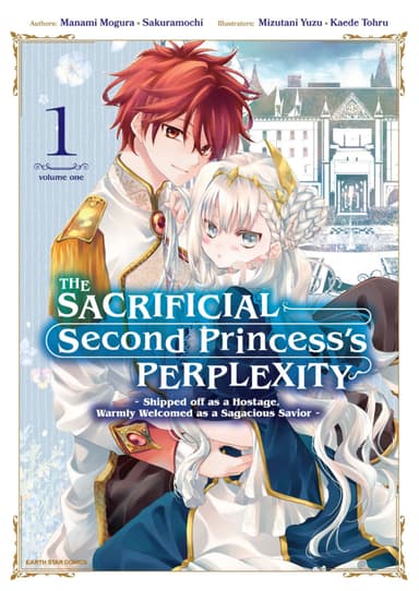 The Sacrificial Second Princess’s Perplexity ~ Shipped off as a Hostage, Warmly Welcomed as a Sagacious Savior ~