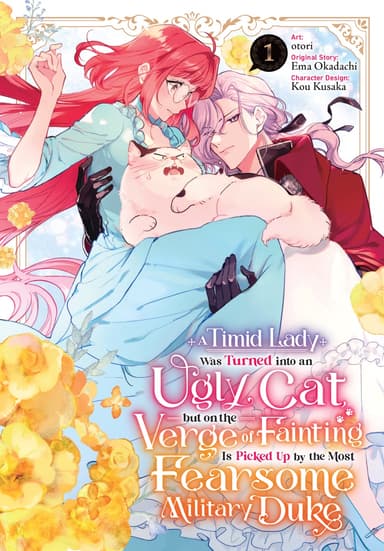 A Timid Lady Was Turned into an Ugly Cat, but on the Verge of Fainting Is Picked Up by the Most Fearsome Military Duke
