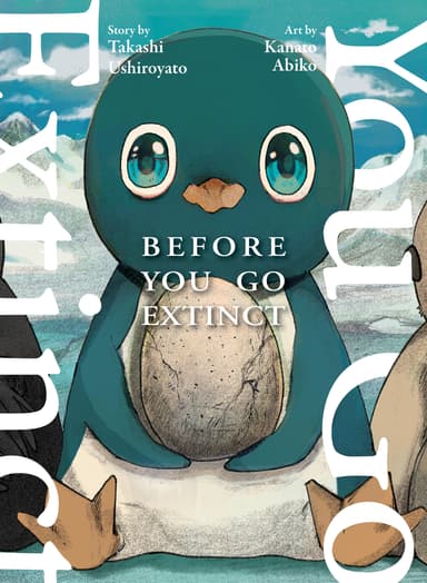 Before You Go Extinct