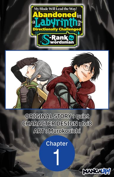 My Blade Will Lead the Way! Abandoned in a Labyrinth as a Directionally Challenged S-Rank Swordsman CHAPTER SERIALS