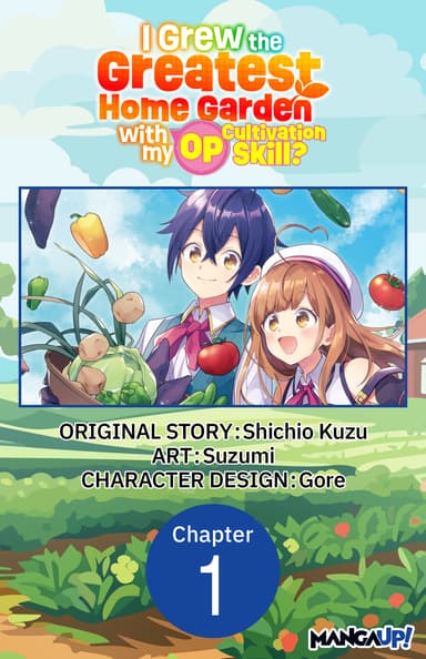 I Grew the Greatest Home Garden with my OP Cultivation Skill? CHAPTER SERIALS