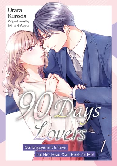 90 Days Lover: Our Engagement Is Fake but He's Head Over Heels for Me! Volume-editon