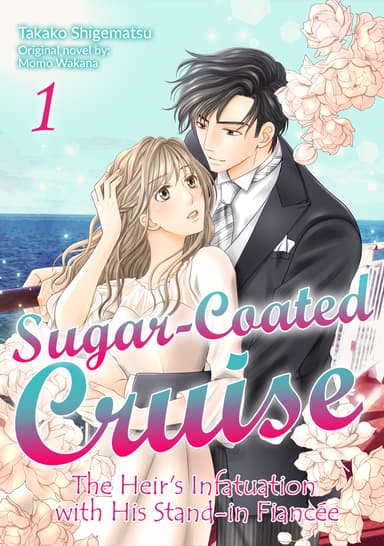 Sugar-Coated Cruise: The Heir's Infatuation with His Stand-in Fiancee
