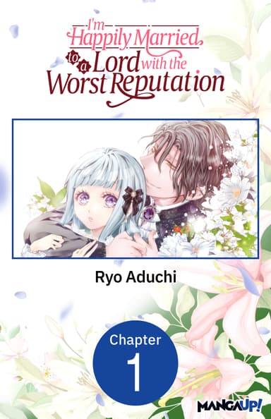 I'M HAPPILY MARRIED TO A LORD WITH THE WORST REPUTATION CHAPTER SERIALS