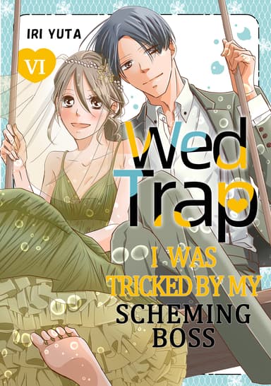 Wed Trap:I was Tricked by My Scheming Boss