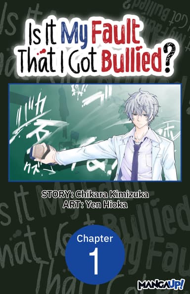 Is It My Fault That I Got Bullied? Chapter Serials