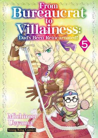 From Bureaucrat to Villainess: Dad's Been Reincarnated!